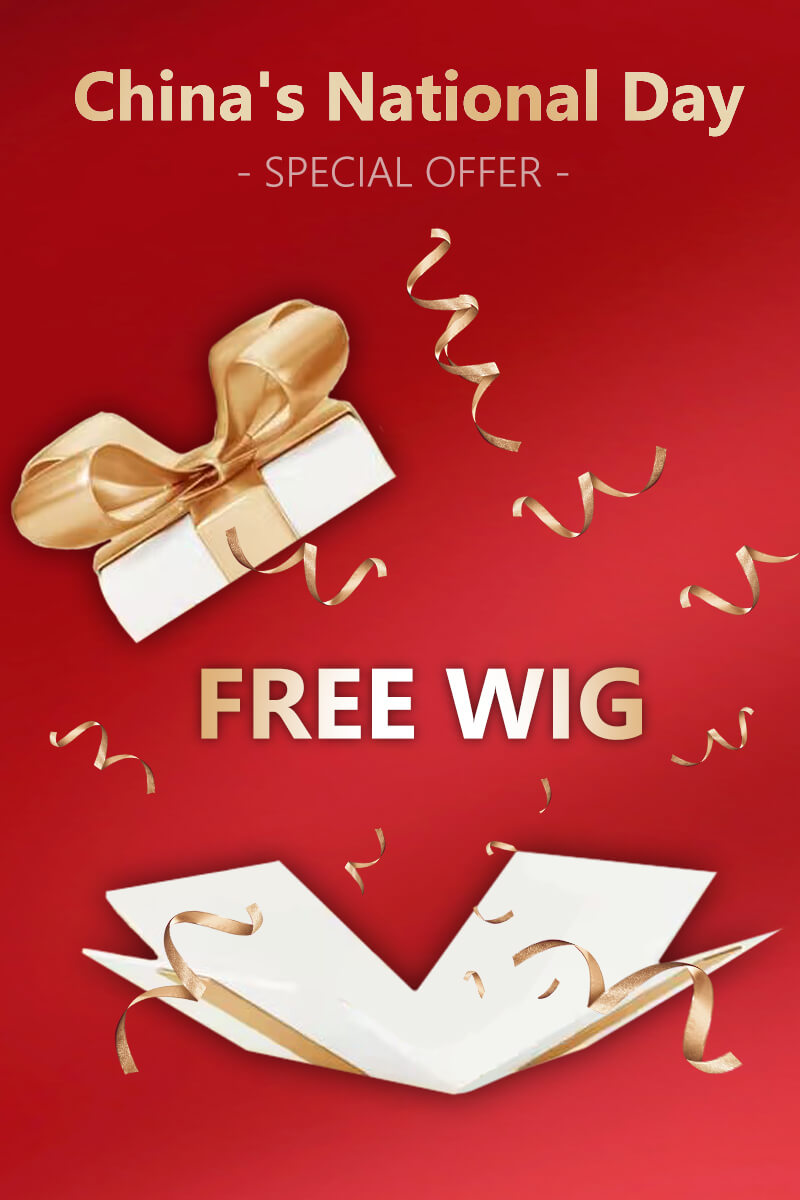 During the Chinese National Day, all orders over 299 receive a $0 wig