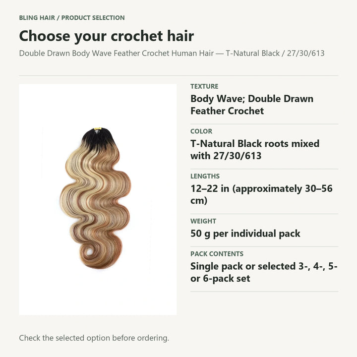 Selection guide for Double Drawn Body Wave Feather Crochet Human Hair — T-Natural Black / 27/30/613. Check the selected option before ordering.