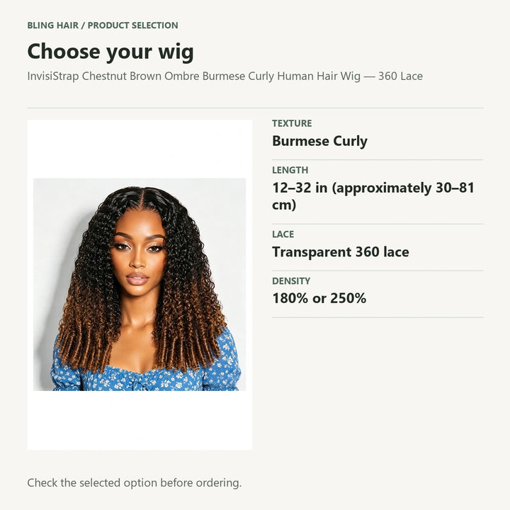 Selection guide for InvisiStrap Chestnut Brown Ombre Burmese Curly Human Hair Wig — 360 Lace. Check the selected option before ordering.