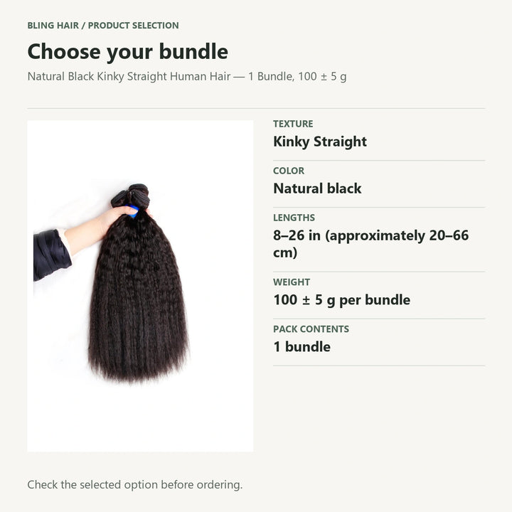 Selection guide for Natural Black Kinky Straight Human Hair — 1 Bundle, 100 ± 5 g. Check the selected option before ordering.
