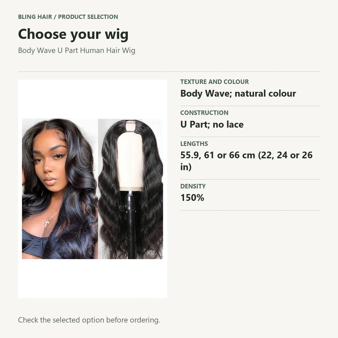 Selection guide for Body Wave U Part Human Hair Wig. Check the selected option before ordering.