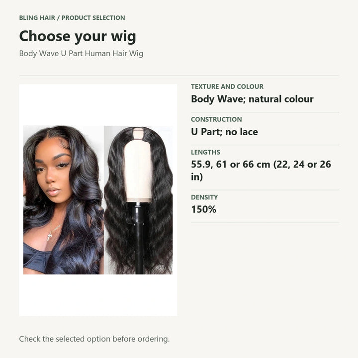 Selection guide for Body Wave U Part Human Hair Wig. Check the selected option before ordering.