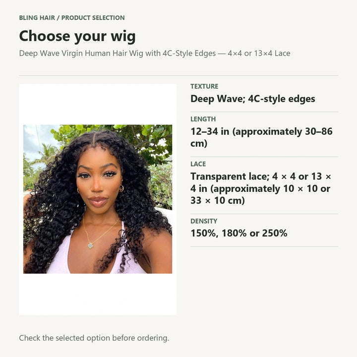 Selection guide for Deep Wave Virgin Human Hair Wig with 4C-Style Edges — 4×4 or 13×4 Lace. Check the selected option before ordering.
